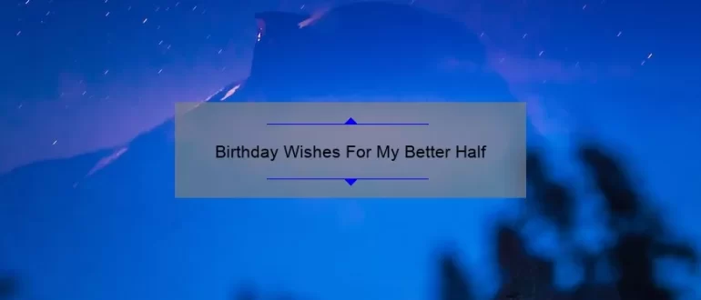 Birthday Wishes For My Better Half