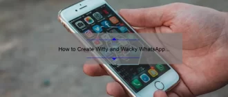 How to Create Witty and Wacky WhatsApp About Lines