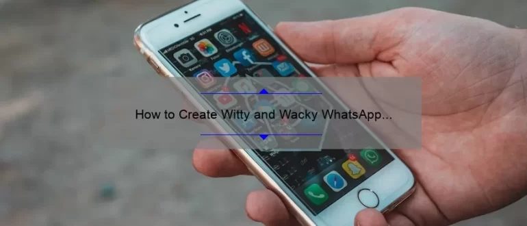 How to Create Witty and Wacky WhatsApp About Lines